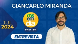 Giancarlo Miranda no MS EM DIA PREVIEW