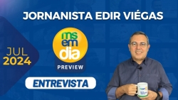 Edir Viegas fala para o MS EM DIA PREVIEW