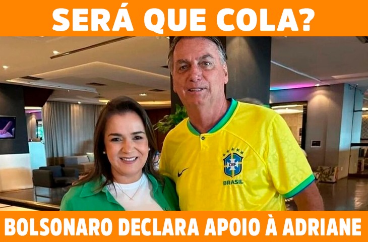 Será que cola? Bolsonaro declara apoio à reeleição de Adriane Lopes 