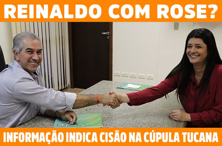 Reinaldo com Rose? Informação de bastidores indica cisão na cúpula tucana