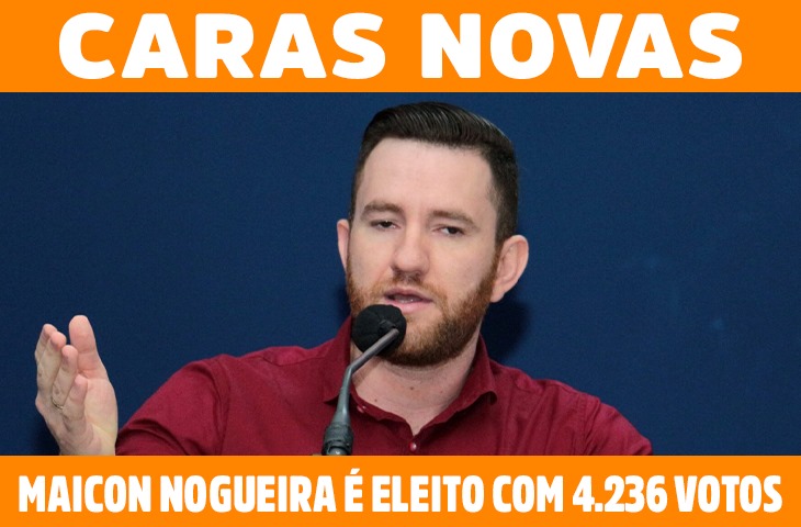 Caras novas: Maicon Nogueira é eleito com 4.236 votos